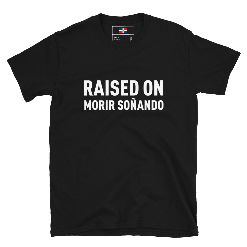 Raised on Morir Soñando Unisex T-Shirt