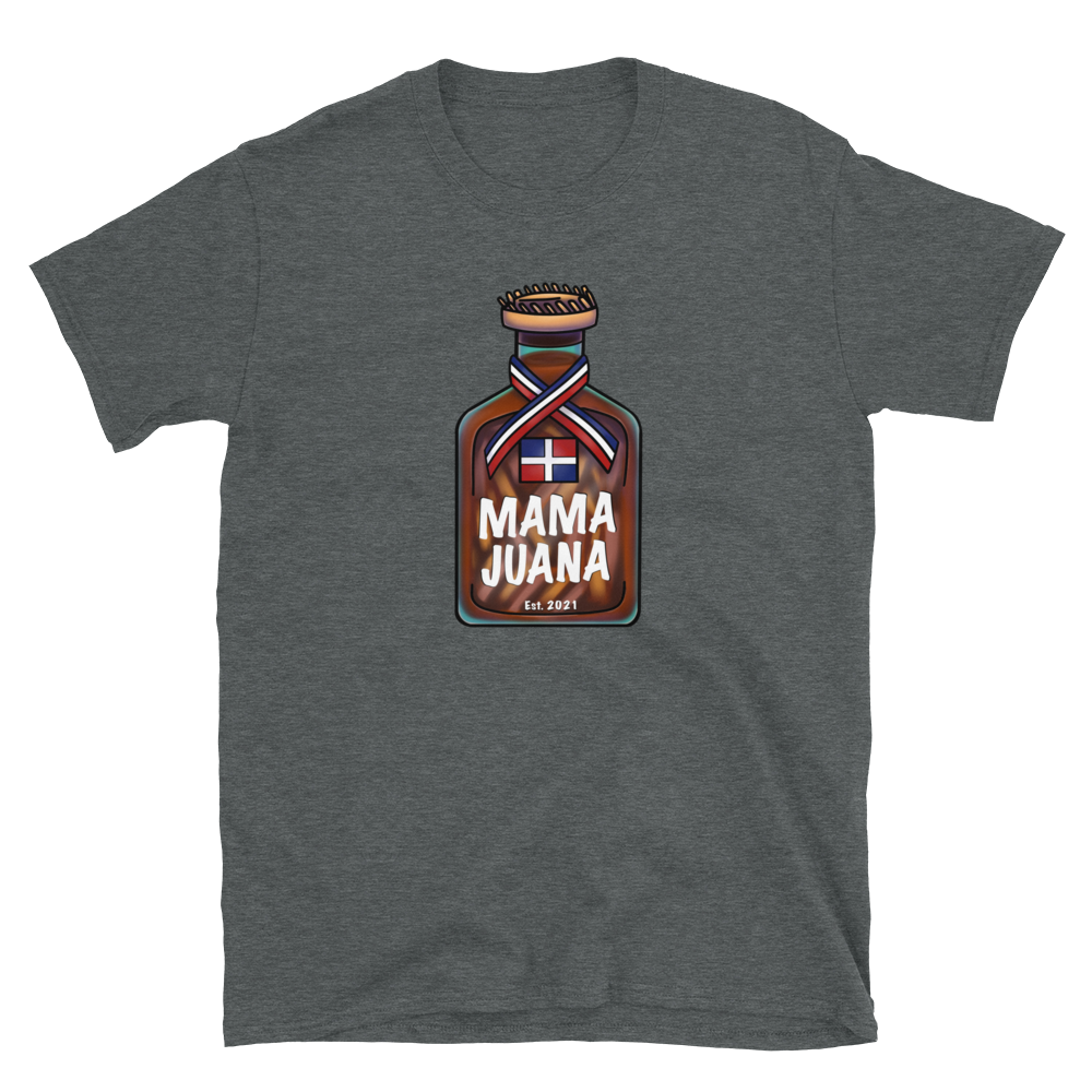 Mama Juana Dominicana Unisex T-Shirt  - 2020 - DominicanGirlfriend.com - Frases Dominicanas - República Dominicana Lifestyle Graphic T-Shirts Streetwear & Accessories - New York - Bronx - Washington Heights - Miami - Florida - Boca Chica - USA - Dominican Clothing