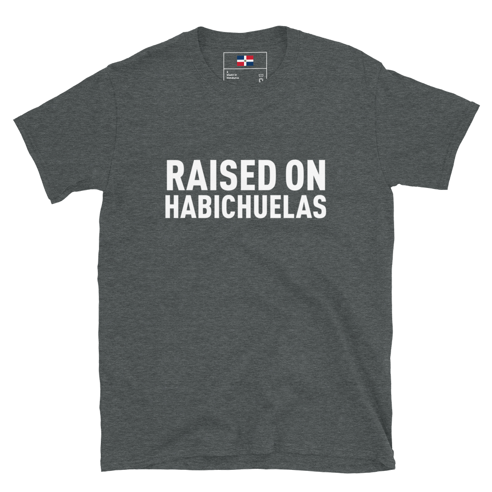 Raised on Habichuelas Unisex T-Shirt