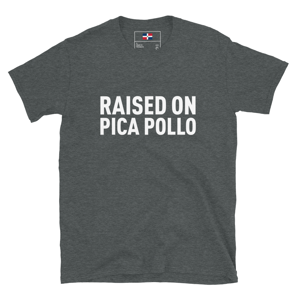 Raised on Pica Pollo Unisex T-Shirt
