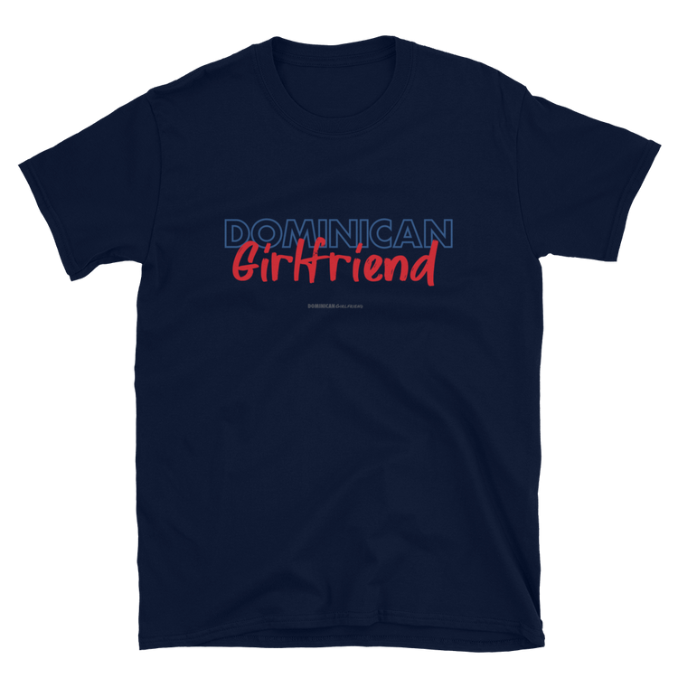 Dominican Girlfriend T-Shirt  - 2020 - DominicanGirlfriend.com - Frases Dominicanas - República Dominicana Lifestyle Graphic T-Shirts Streetwear & Accessories - New York - Bronx - Washington Heights - Miami - Florida - Boca Chica - USA - Dominican Clothing