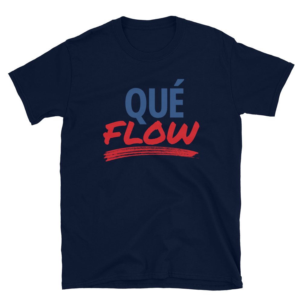 Que Flow Unisex T-Shirt  - 2020 - DominicanGirlfriend.com - Frases Dominicanas - República Dominicana Lifestyle Graphic T-Shirts Streetwear & Accessories - New York - Bronx - Washington Heights - Miami - Florida - Boca Chica - USA - Dominican Clothing