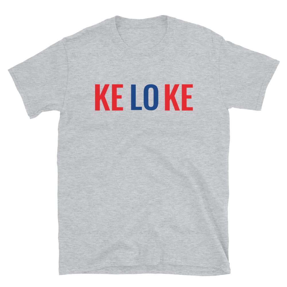 Ke Lo Ke Unisex T-Shirt  - 2020 - DominicanGirlfriend.com - Frases Dominicanas - República Dominicana Lifestyle Graphic T-Shirts Streetwear & Accessories - New York - Bronx - Washington Heights - Miami - Florida - Boca Chica - USA - Dominican Clothing