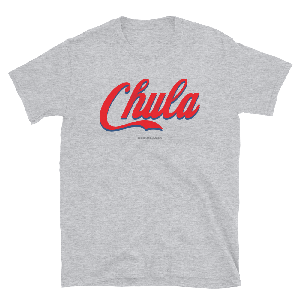 Chula T-Shirt  - 2020 - DominicanGirlfriend.com - Frases Dominicanas - República Dominicana Lifestyle Graphic T-Shirts Streetwear & Accessories - New York - Bronx - Washington Heights - Miami - Florida - Boca Chica - USA - Dominican Clothing