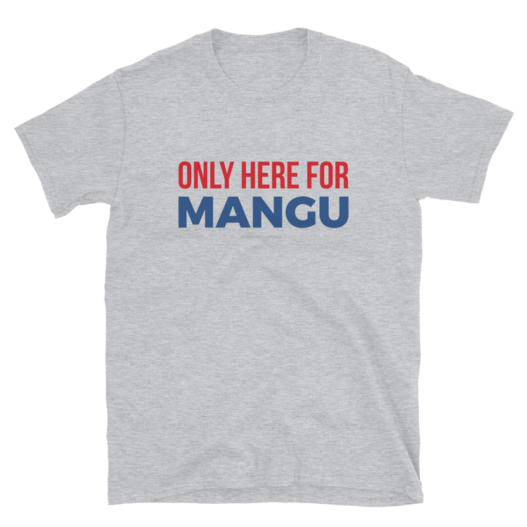 Only Here For Mangu Unisex T-Shirt  - 2020 - DominicanGirlfriend.com - Frases Dominicanas - República Dominicana Lifestyle Graphic T-Shirts Streetwear & Accessories - New York - Bronx - Washington Heights - Miami - Florida - Boca Chica - USA - Dominican Clothing