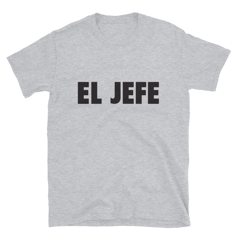 El Jefe T-Shirt  - 2020 - DominicanGirlfriend.com - Frases Dominicanas - República Dominicana Lifestyle Graphic T-Shirts Streetwear & Accessories - New York - Bronx - Washington Heights - Miami - Florida - Boca Chica - USA - Dominican Clothing