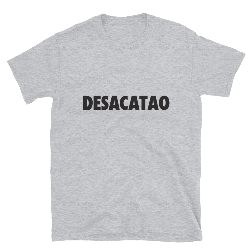 Desacatao T-Shirt  - 2020 - DominicanGirlfriend.com - Frases Dominicanas - República Dominicana Lifestyle Graphic T-Shirts Streetwear & Accessories - New York - Bronx - Washington Heights - Miami - Florida - Boca Chica - USA - Dominican Clothing