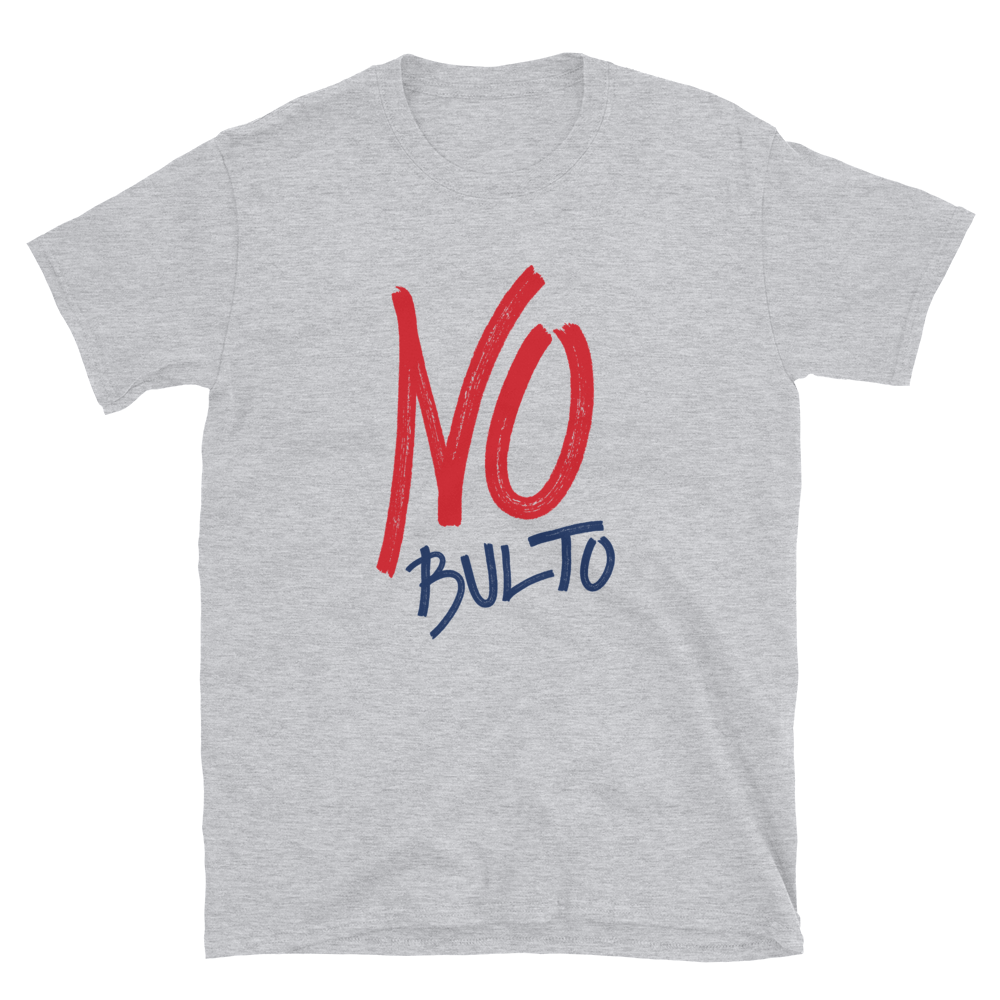No Bulto Unisex T-Shirt  - 2020 - DominicanGirlfriend.com - Frases Dominicanas - República Dominicana Lifestyle Graphic T-Shirts Streetwear & Accessories - New York - Bronx - Washington Heights - Miami - Florida - Boca Chica - USA - Dominican Clothing