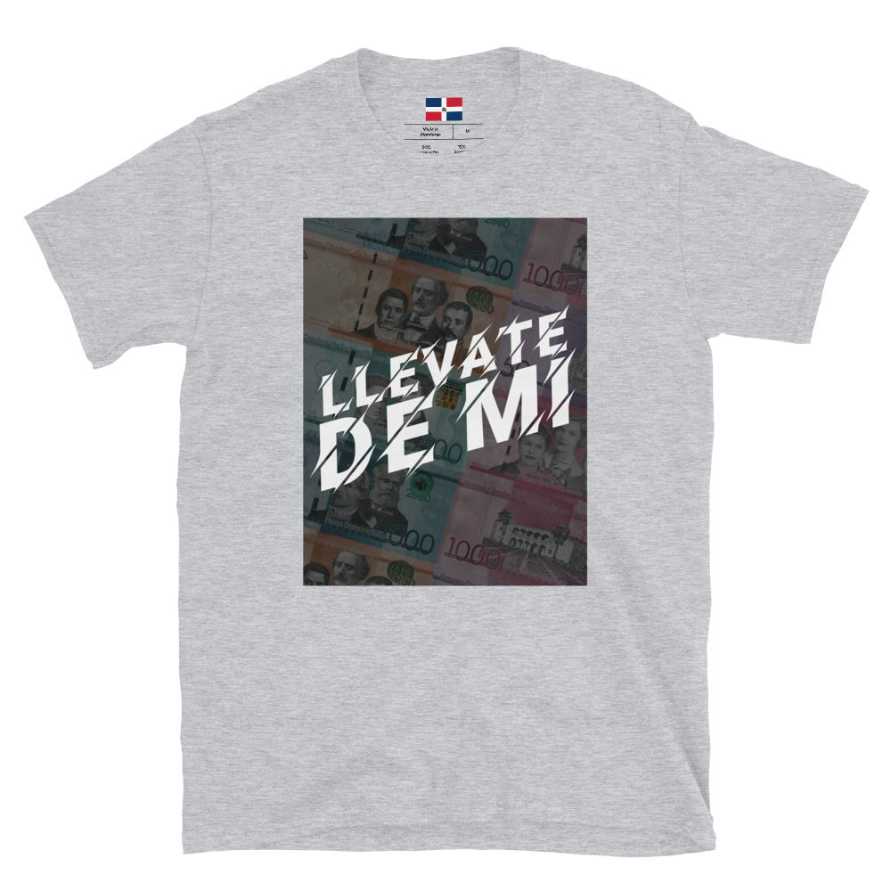 Llevate De Mi Unisex Dominican T-Shirt