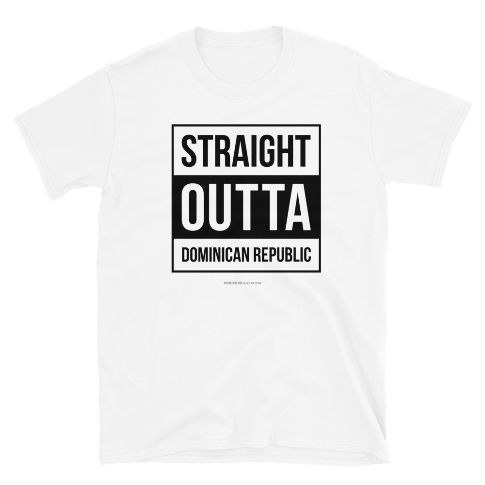 Straight Outta Dominican Republic Unisex T-Shirt  - 2020 - DominicanGirlfriend.com - Frases Dominicanas - República Dominicana Lifestyle Graphic T-Shirts Streetwear & Accessories - New York - Bronx - Washington Heights - Miami - Florida - Boca Chica - USA - Dominican Clothing
