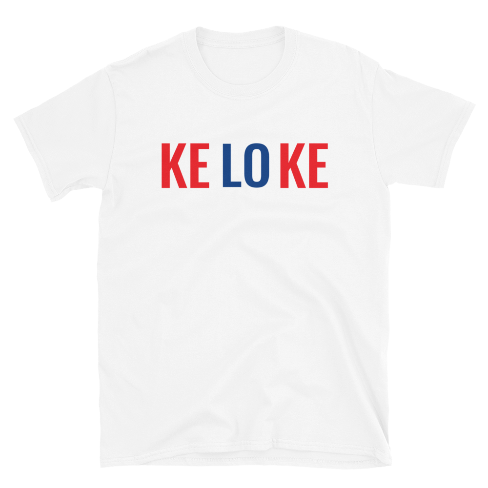 Ke Lo Ke Unisex T-Shirt  - 2020 - DominicanGirlfriend.com - Frases Dominicanas - República Dominicana Lifestyle Graphic T-Shirts Streetwear & Accessories - New York - Bronx - Washington Heights - Miami - Florida - Boca Chica - USA - Dominican Clothing