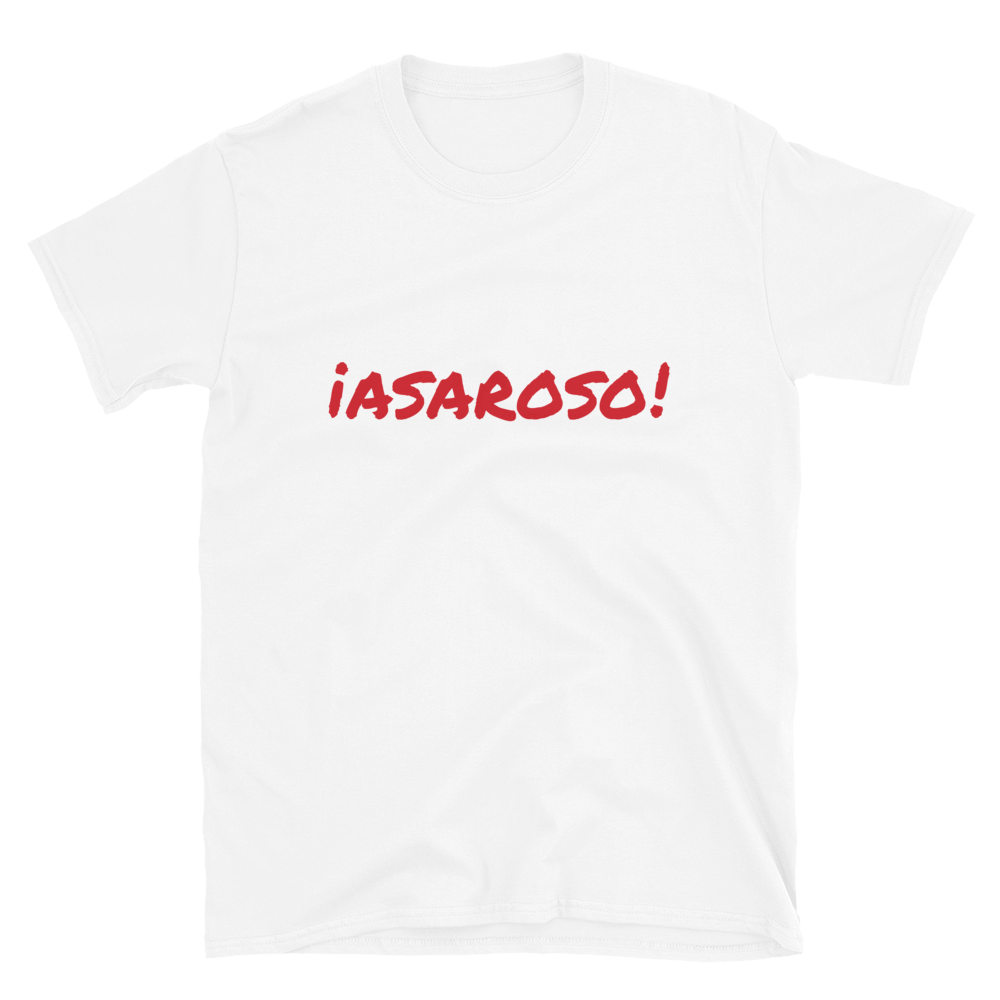 ¡Asaroso! Unisex T-Shirt  - 2020 - DominicanGirlfriend.com - Frases Dominicanas - República Dominicana Lifestyle Graphic T-Shirts Streetwear & Accessories - New York - Bronx - Washington Heights - Miami - Florida - Boca Chica - USA - Dominican Clothing