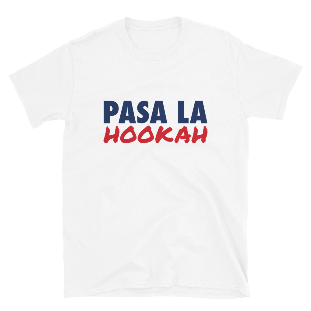 Pasa La Hookah Unisex T-Shirt  - 2020 - DominicanGirlfriend.com - Frases Dominicanas - República Dominicana Lifestyle Graphic T-Shirts Streetwear & Accessories - New York - Bronx - Washington Heights - Miami - Florida - Boca Chica - USA - Dominican Clothing