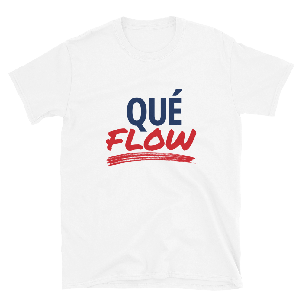 Que Flow Unisex T-Shirt  - 2020 - DominicanGirlfriend.com - Frases Dominicanas - República Dominicana Lifestyle Graphic T-Shirts Streetwear & Accessories - New York - Bronx - Washington Heights - Miami - Florida - Boca Chica - USA - Dominican Clothing