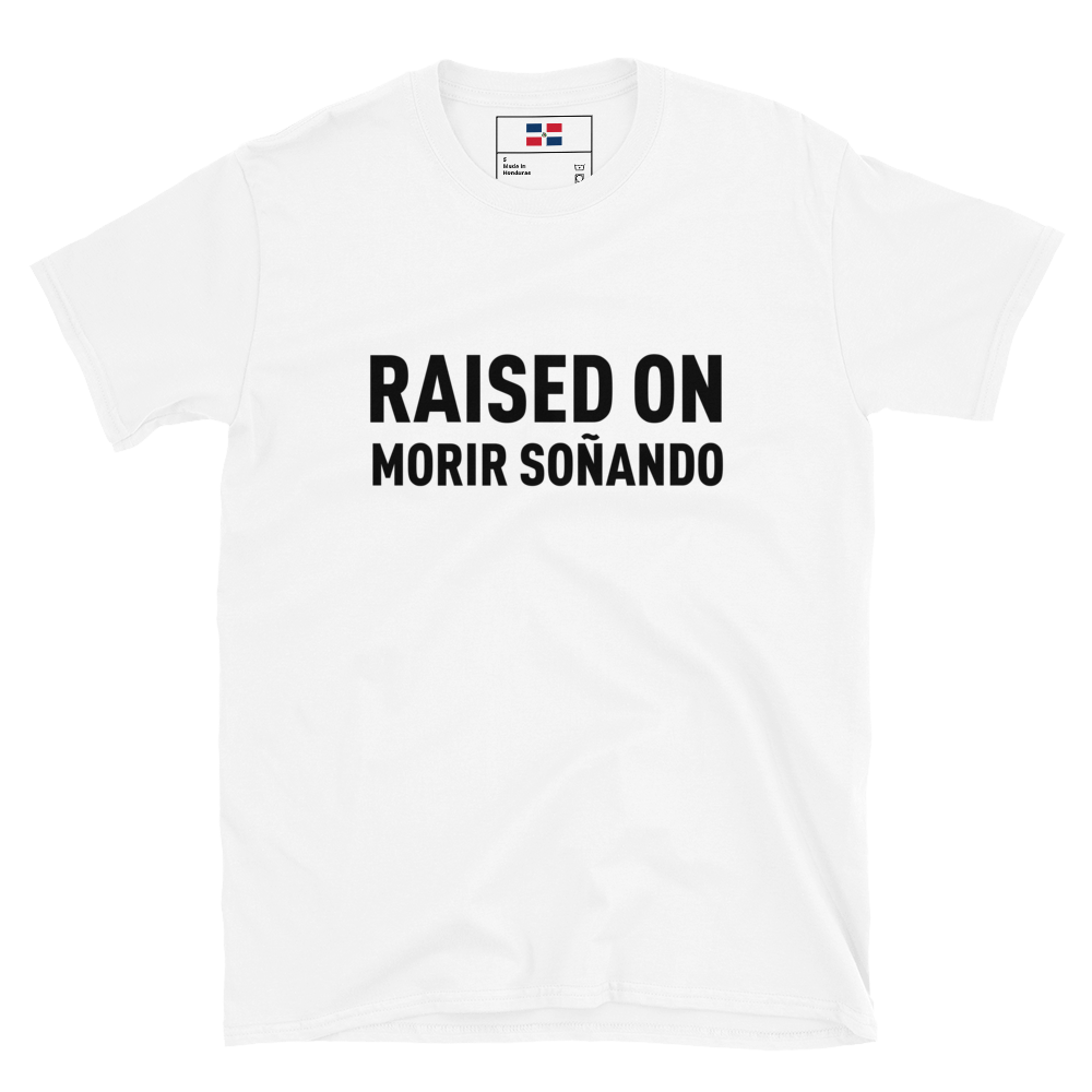 Raised on Morir Soñando Unisex T-Shirt