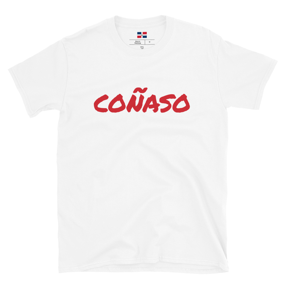 Coñaso Unisex T-Shirt  - 2020 - DominicanGirlfriend.com - Frases Dominicanas - República Dominicana Lifestyle Graphic T-Shirts Streetwear & Accessories - New York - Bronx - Washington Heights - Miami - Florida - Boca Chica - USA - Dominican Clothing