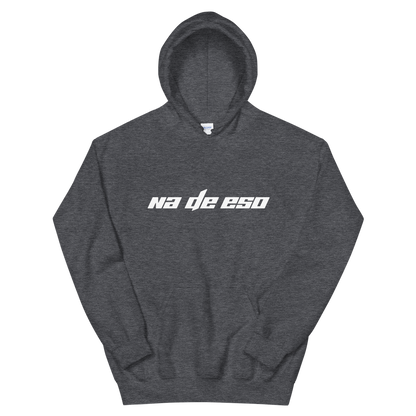 Na De Eso Unisex Hoodie  - 2020 - DominicanGirlfriend.com - Frases Dominicanas - República Dominicana Lifestyle Graphic T-Shirts Streetwear & Accessories - New York - Bronx - Washington Heights - Miami - Florida - Boca Chica - USA - Dominican Clothing