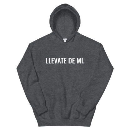 Llevate De Mi Type Unisex Hoodie  - 2020 - DominicanGirlfriend.com - Frases Dominicanas - República Dominicana Lifestyle Graphic T-Shirts Streetwear & Accessories - New York - Bronx - Washington Heights - Miami - Florida - Boca Chica - USA - Dominican Clothing