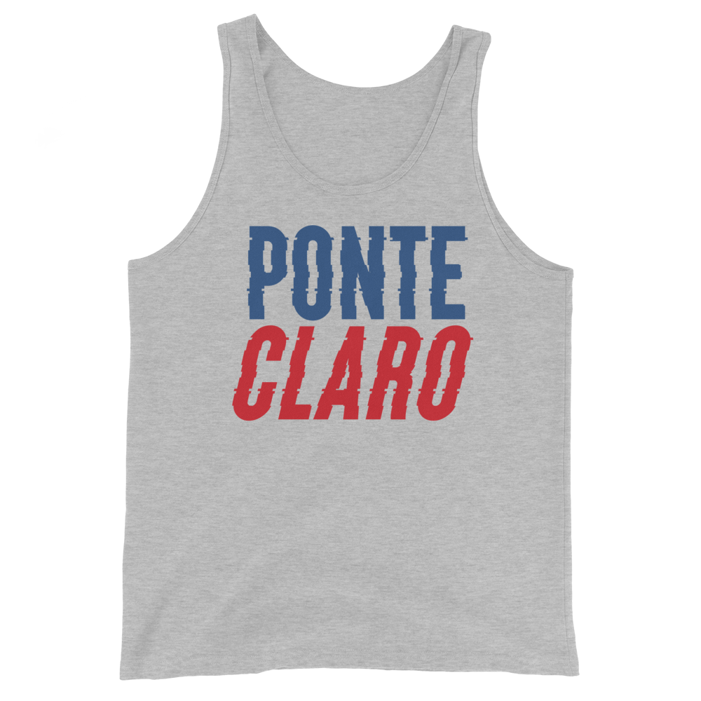 Ponte Claro Unisex Tank Top  - 2020 - DominicanGirlfriend.com - Frases Dominicanas - República Dominicana Lifestyle Graphic T-Shirts Streetwear & Accessories - New York - Bronx - Washington Heights - Miami - Florida - Boca Chica - USA - Dominican Clothing