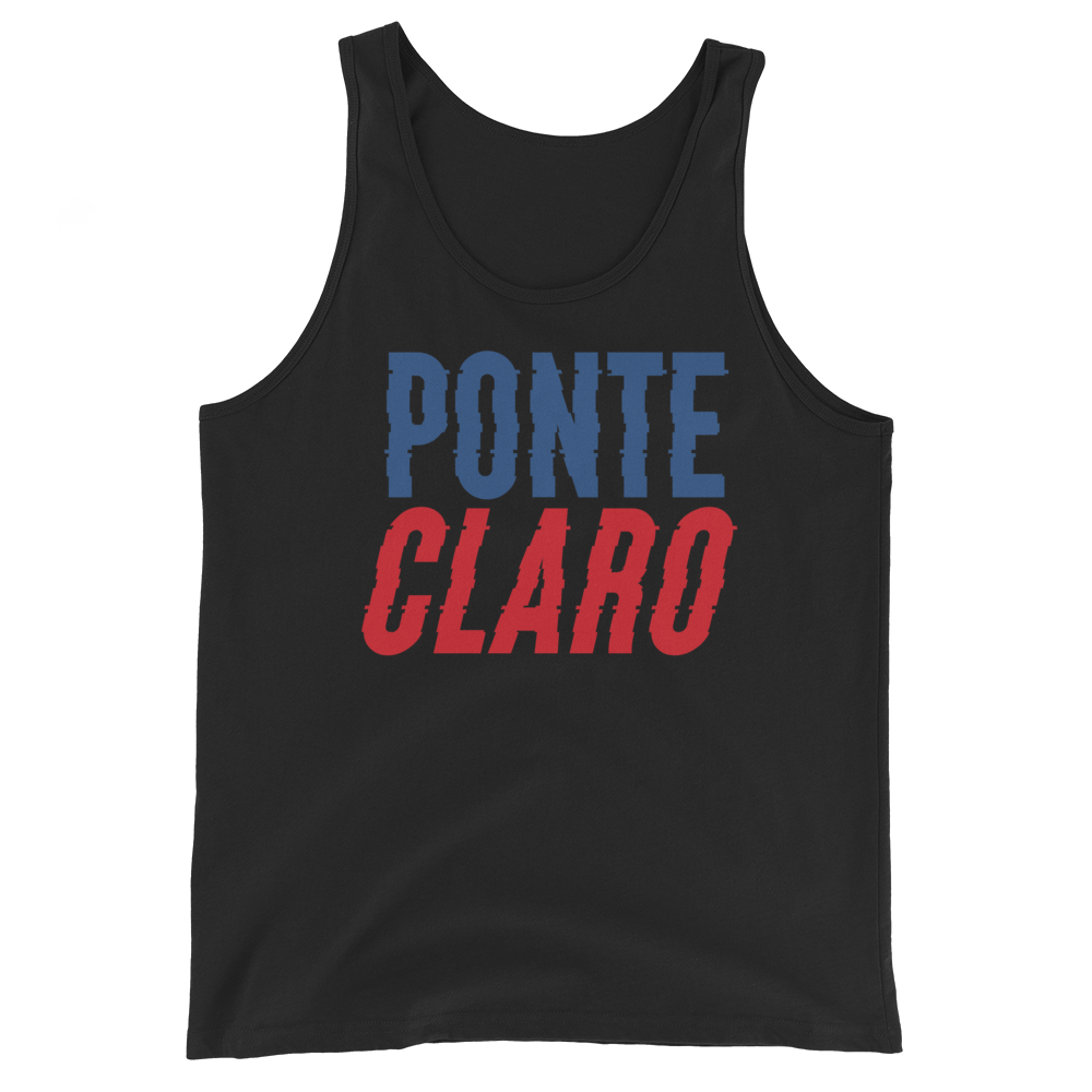 Ponte Claro Unisex Tank Top  - 2020 - DominicanGirlfriend.com - Frases Dominicanas - República Dominicana Lifestyle Graphic T-Shirts Streetwear & Accessories - New York - Bronx - Washington Heights - Miami - Florida - Boca Chica - USA - Dominican Clothing