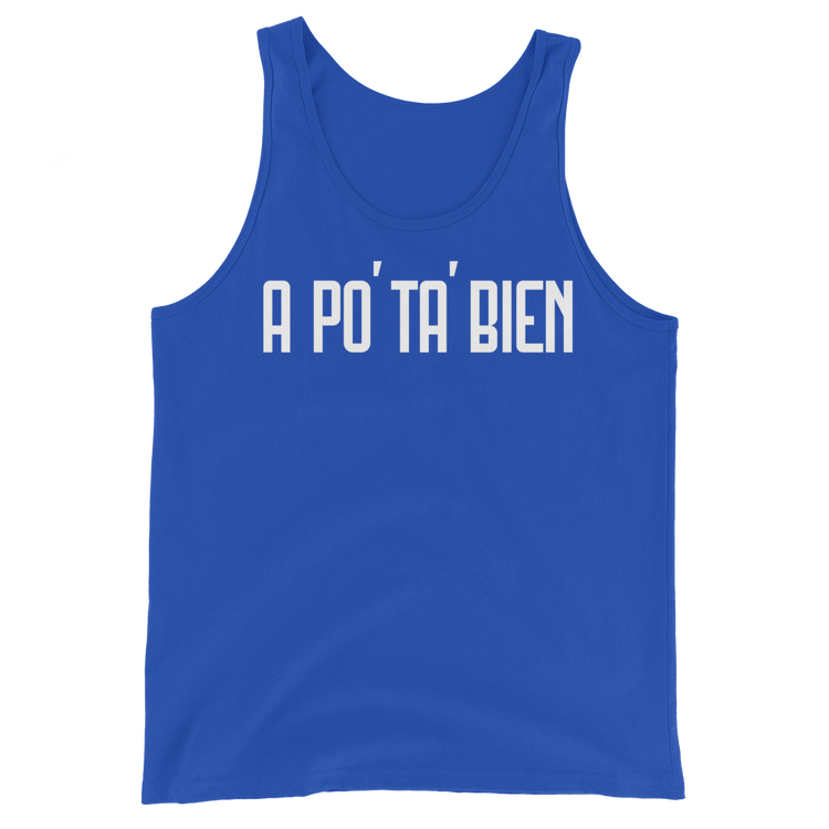 A Po' Ta' Bien Unisex Tank Top  - 2020 - DominicanGirlfriend.com - Frases Dominicanas - República Dominicana Lifestyle Graphic T-Shirts Streetwear & Accessories - New York - Bronx - Washington Heights - Miami - Florida - Boca Chica - USA - Dominican Clothing