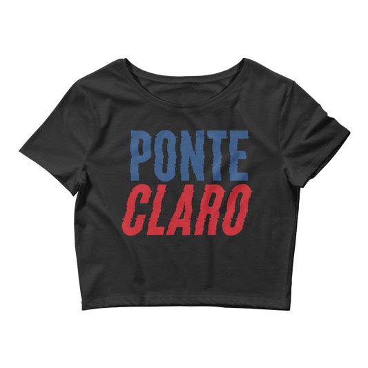 Ponte Claro Crop Top  - 2020 - DominicanGirlfriend.com - Frases Dominicanas - República Dominicana Lifestyle Graphic T-Shirts Streetwear & Accessories - New York - Bronx - Washington Heights - Miami - Florida - Boca Chica - USA - Dominican Clothing