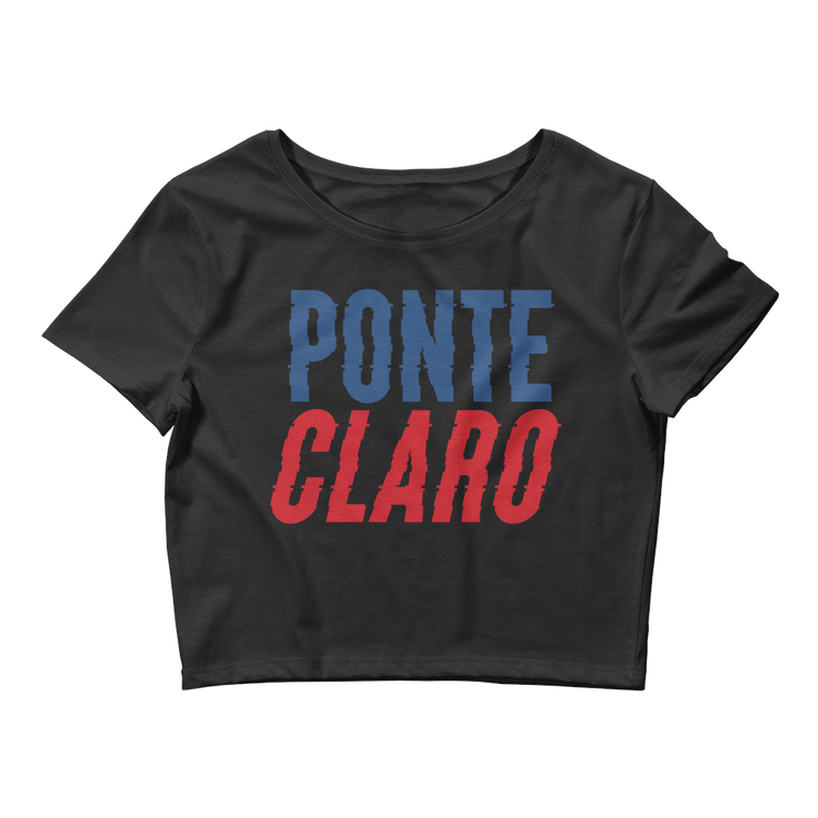Ponte Claro Crop Top  - 2020 - DominicanGirlfriend.com - Frases Dominicanas - República Dominicana Lifestyle Graphic T-Shirts Streetwear & Accessories - New York - Bronx - Washington Heights - Miami - Florida - Boca Chica - USA - Dominican Clothing